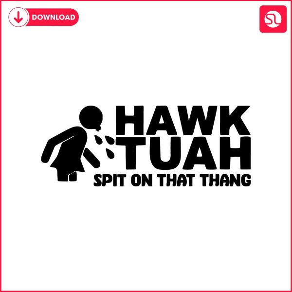 hawk-tuah-spit-on-that-thang-meme-svg