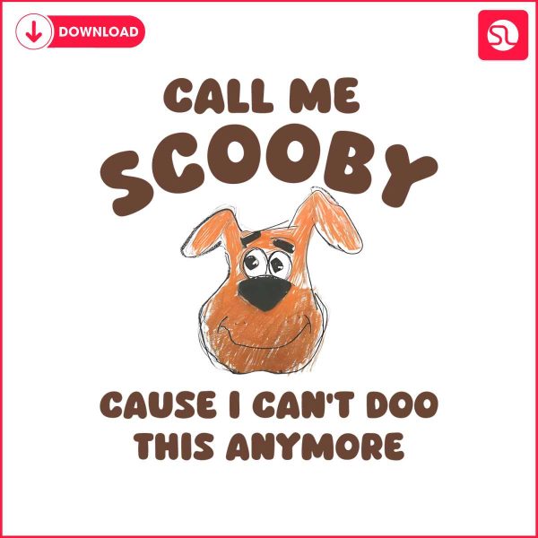 call-me-scooby-cause-i-cant-doo-this-anymore-png