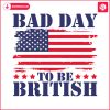 bad-day-to-be-british-us-flag-svg