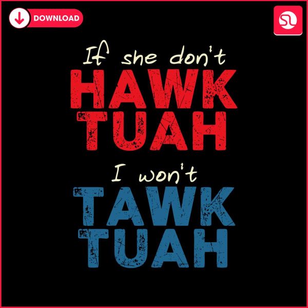 funny-if-she-dont-hawk-tuah-svg