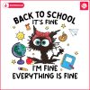 back-to-school-its-fine-im-fine-everything-is-fine-png