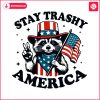 raccoon-stay-trashy-america-independence-day-svg