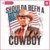 trump-shoulda-been-a-cowboy-png