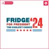 2024-fridge-for-president-the-coolest-choice-svg