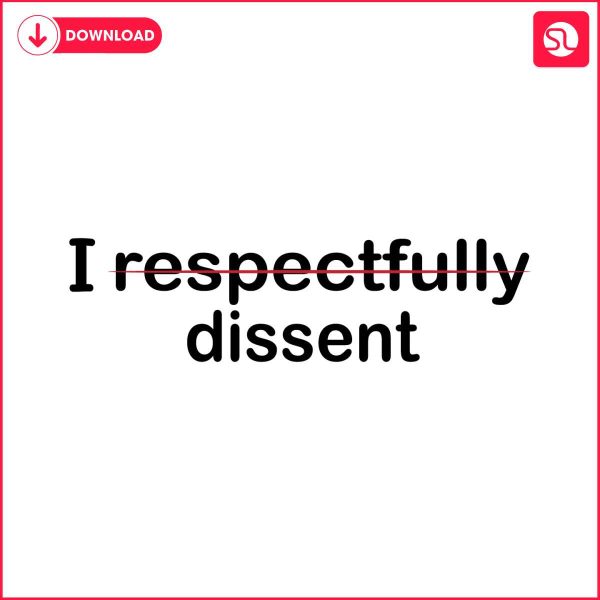 i-respectfully-dissent-political-saying-svg