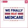 we-finally-beat-medicare-presidental-election-svg