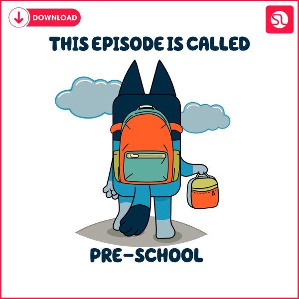 this-episode-is-called-preschool-bluey-svg