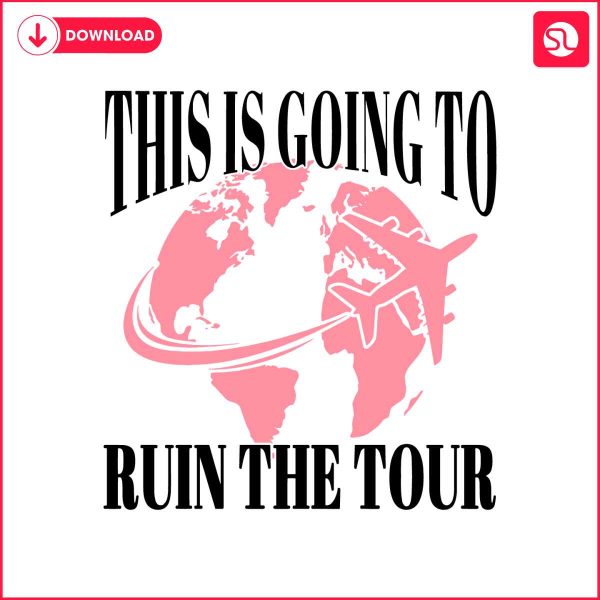 this-is-going-to-ruin-the-tour-sarcastic-svg