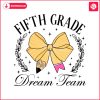 fifth-grade-dream-team-pencil-coquette-bow-svg