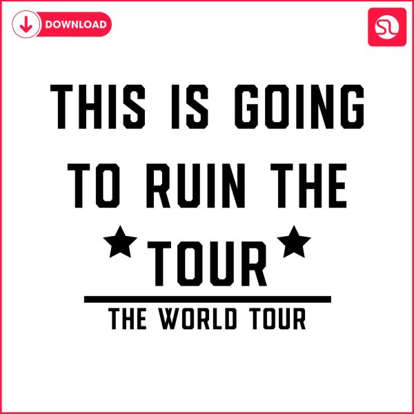 this-is-going-to-ruin-the-tour-funny-world-tour-svg