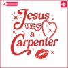 jesus-was-a-carpenter-sabrina-saying-svg