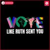 vote-like-ruth-sent-you-empowering-vote-svg