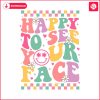 teacher-back-to-school-happy-to-see-your-face-svg