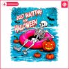 just-waiting-for-halloween-skeleton-summer-png