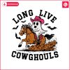 long-live-cowghouls-ghost-and-horse-svg