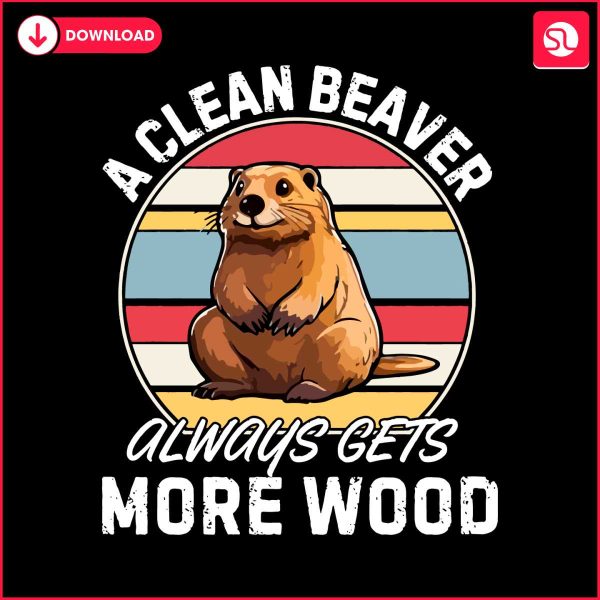 a-clean-beaver-always-gets-more-wood-png